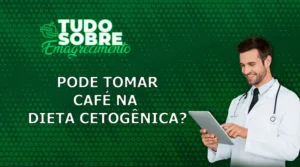 Pode Tomar Café Na Dieta Cetogênica?